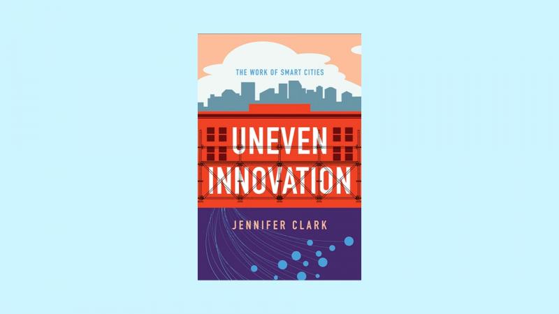 Uneven Innovation by Jennifer Clark