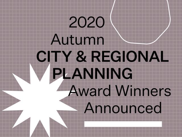 City and Regional Planning Autumn 2020 Awards Graphic