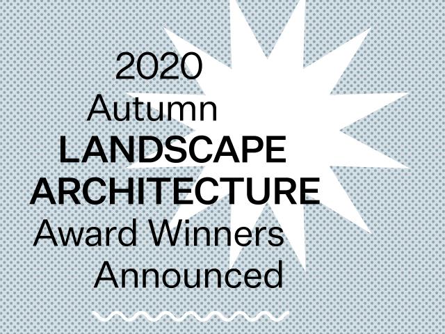 Landscape Architecture Autumn 2020 Awards Graphic