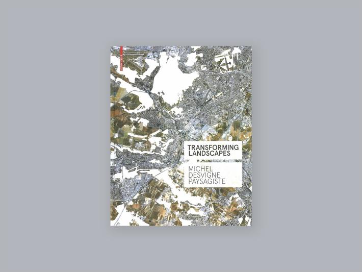 Transforming Landscapes: Michel Desvigne Paysagiste Book Cover